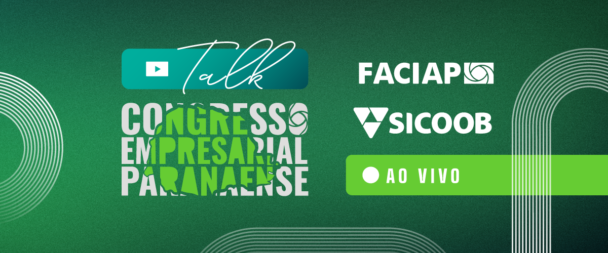 TALK CONGRESSO EMPRESARIAL PARANAENSE , EM PARCERIA COM SICOOB. AO VIVO